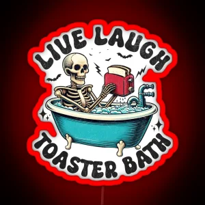 Toaster Bath Live Laugh RGB Neon Sign