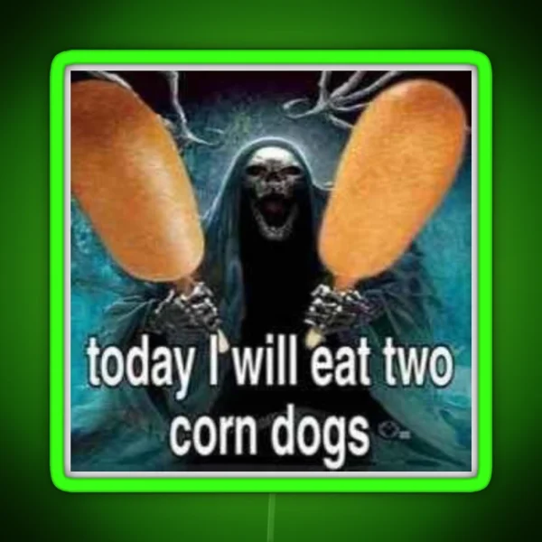 Today I Will Eat Two Corn Dogs Awesome Badass Skeleton RGB Neon Sign