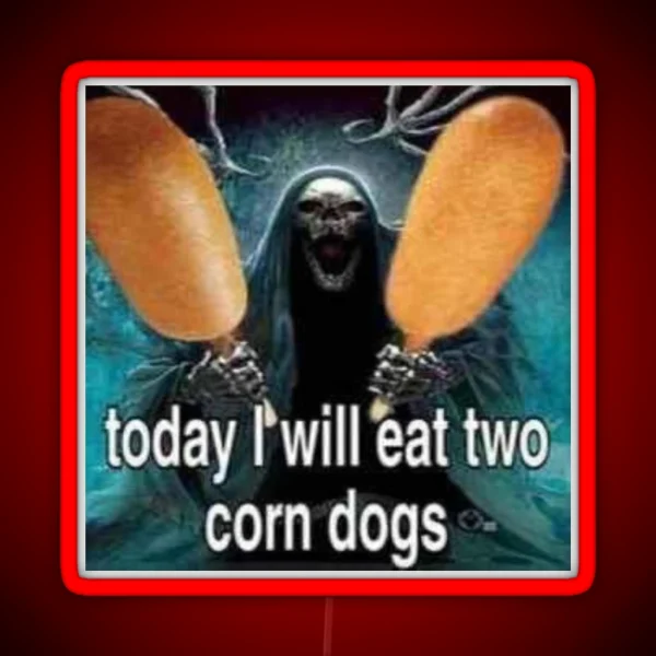 Today I Will Eat Two Corn Dogs Awesome Badass Skeleton RGB Neon Sign