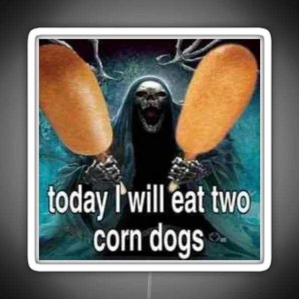 Today I Will Eat Two Corn Dogs Awesome Badass Skeleton RGB Neon Sign