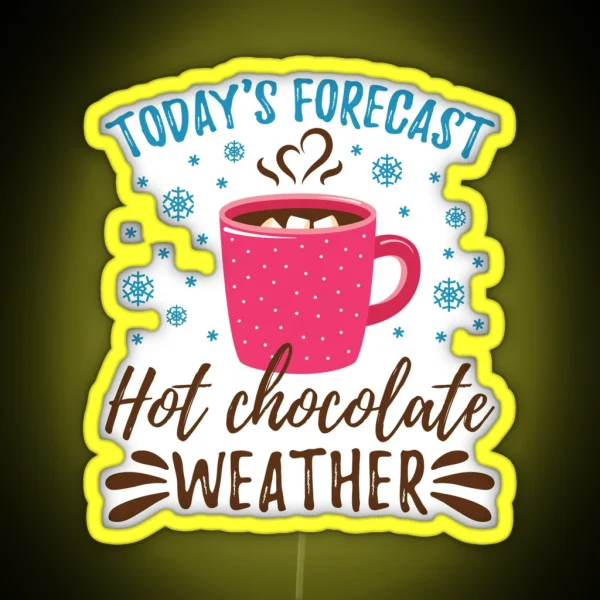 Today S Forecast Hot Chocolate Weather RGB Neon Sign