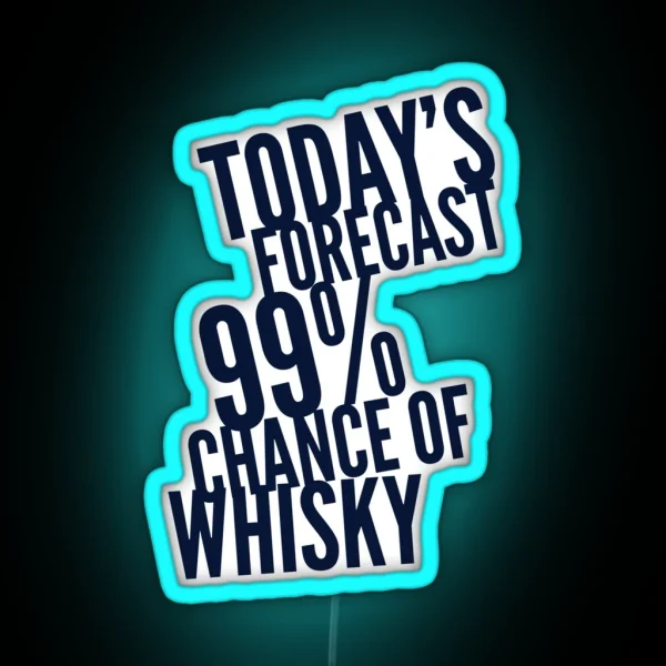 Todays Forecast Is Whisky RGB Neon Sign