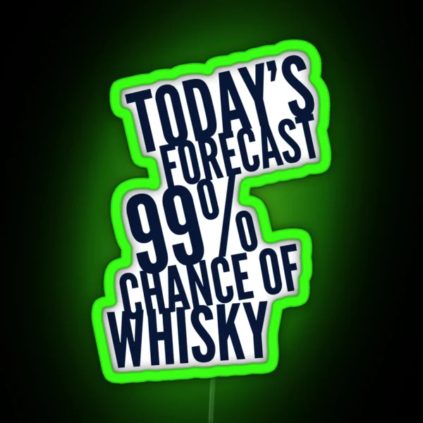 Todays Forecast Is Whisky RGB Neon Sign