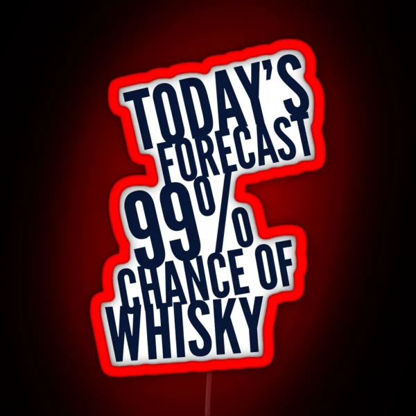 Todays Forecast Is Whisky RGB Neon Sign