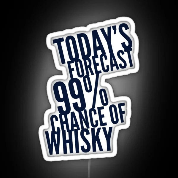 Todays Forecast Is Whisky RGB Neon Sign