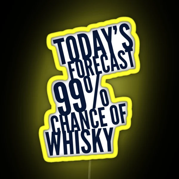 Todays Forecast Is Whisky RGB Neon Sign