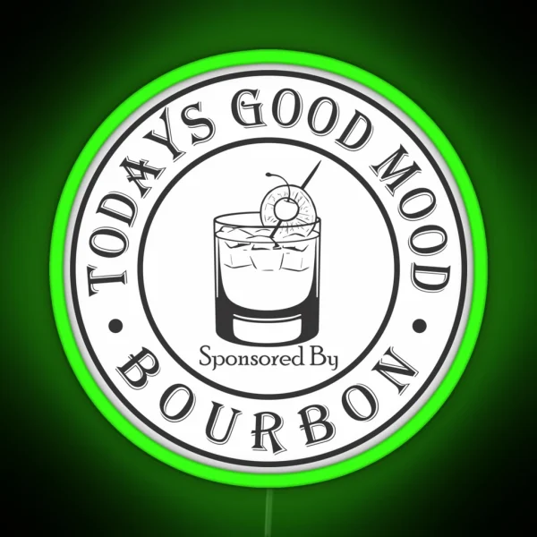 Todays Good Mood Sponsored By Bourbon RGB Neon Sign