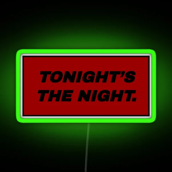 Tonight S The Night Red RGB Neon Sign