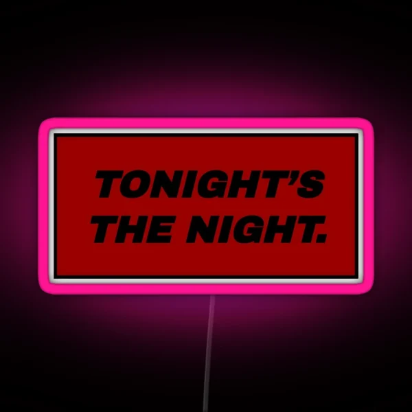 Tonight S The Night Red RGB Neon Sign