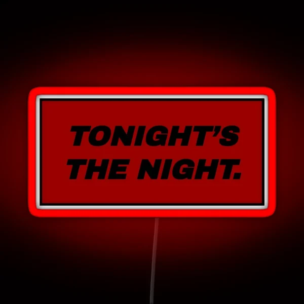 Tonight S The Night Red RGB Neon Sign