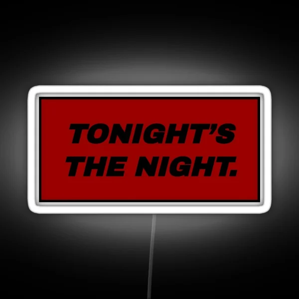 Tonight S The Night Red RGB Neon Sign