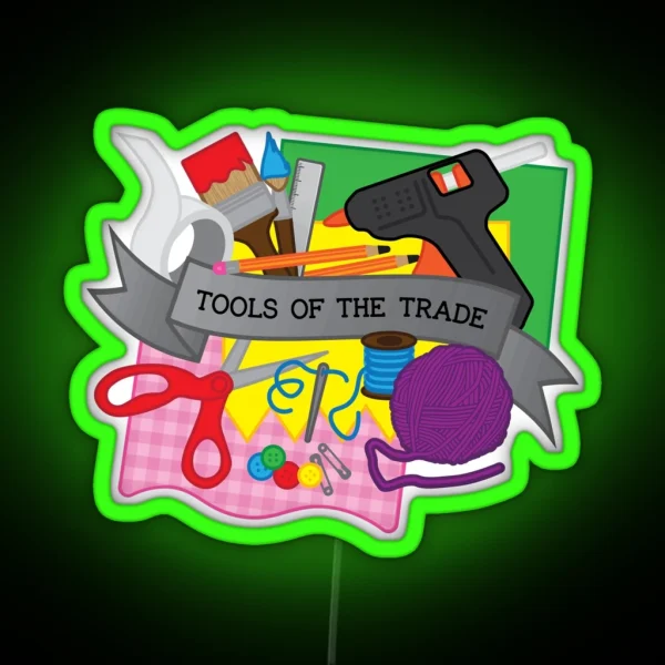 Tools Of The Trade Artists Crafters Designers Creatives RGB Neon Sign