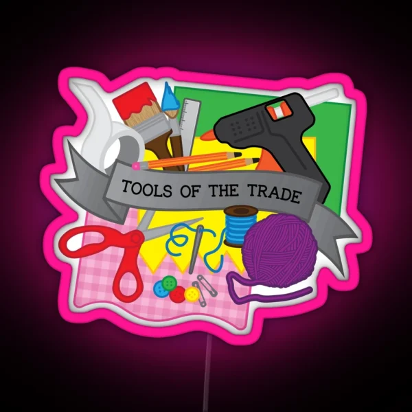 Tools Of The Trade Artists Crafters Designers Creatives RGB Neon Sign