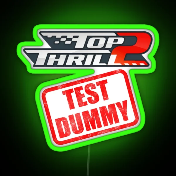 Top Thrill 2 TEST DUMMY RGB Neon Sign