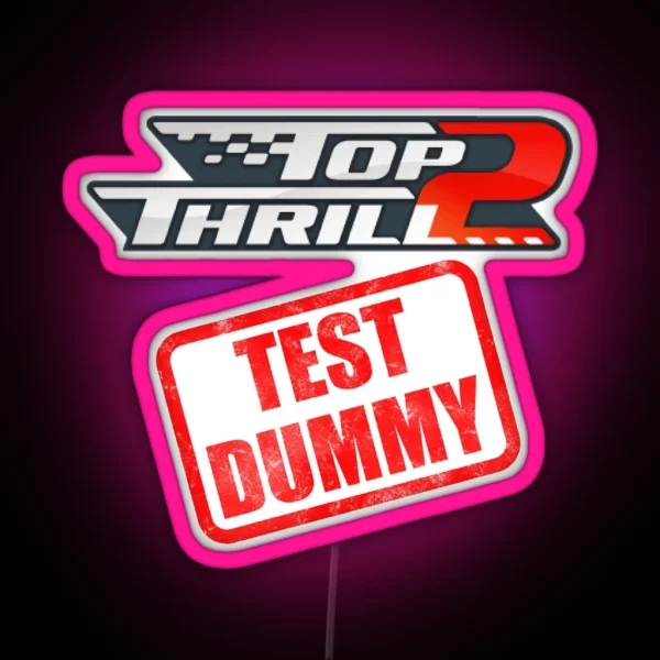 Top Thrill 2 TEST DUMMY RGB Neon Sign