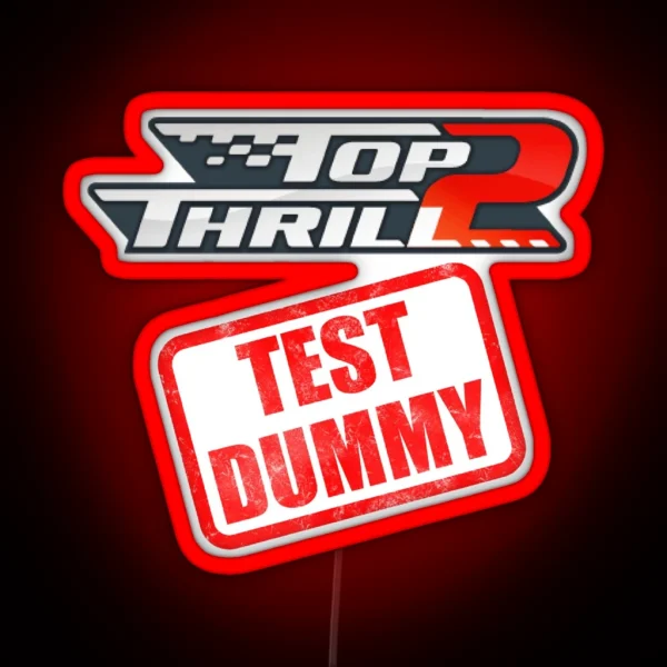Top Thrill 2 TEST DUMMY RGB Neon Sign
