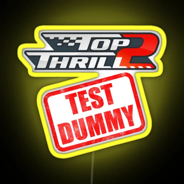 Top Thrill 2 TEST DUMMY RGB Neon Sign
