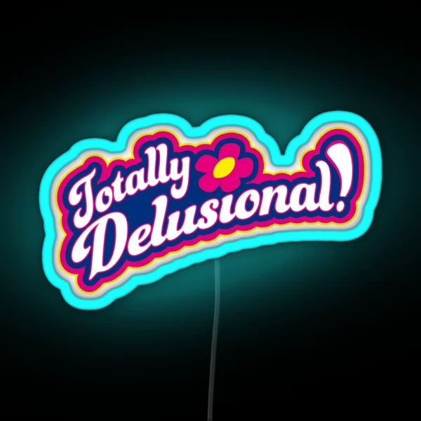 Totally Delusional RGB Neon Sign