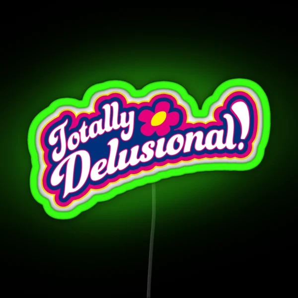 Totally Delusional RGB Neon Sign