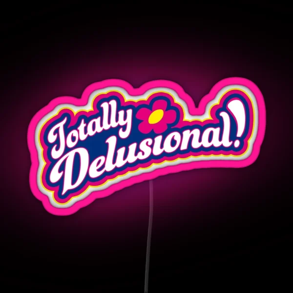 Totally Delusional RGB Neon Sign