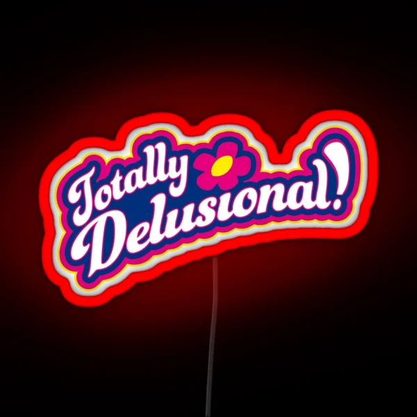 Totally Delusional RGB Neon Sign