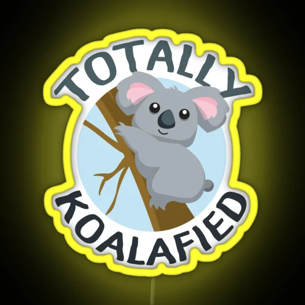 Totally Koalafied Funny Koala Led RGB Neon Sign