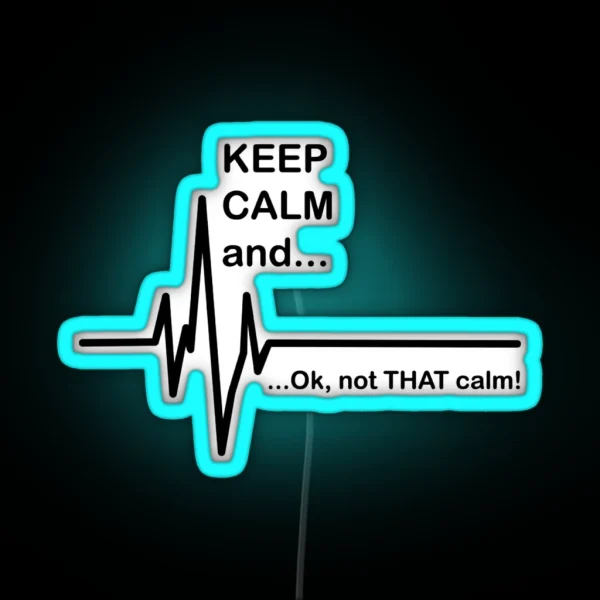 Town Tees Keep Calm Not That Calm Led RGB Neon Sign