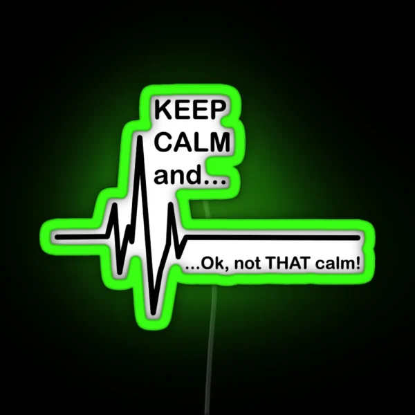 Town Tees Keep Calm Not That Calm Led RGB Neon Sign