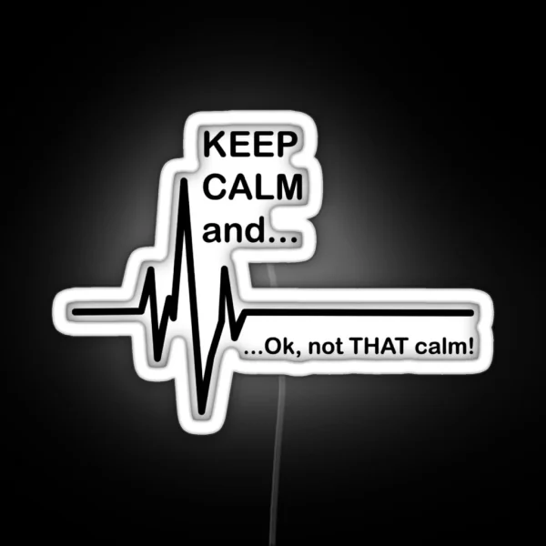 Town Tees Keep Calm Not That Calm Led RGB Neon Sign