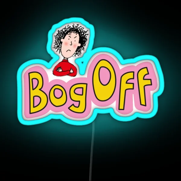 Tracy Beaker Bog Off RGB Neon Sign