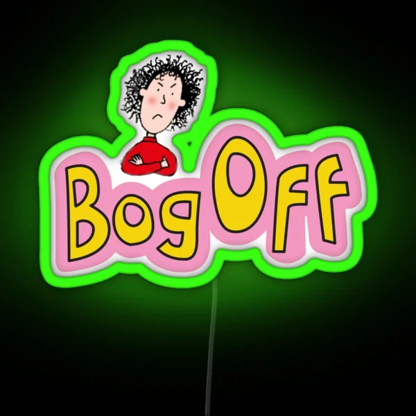 Tracy Beaker Bog Off RGB Neon Sign