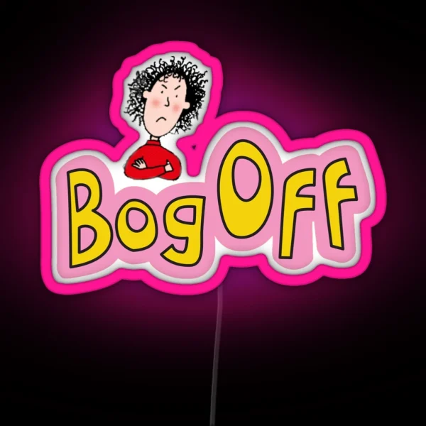 Tracy Beaker Bog Off RGB Neon Sign