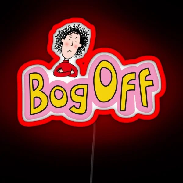 Tracy Beaker Bog Off RGB Neon Sign