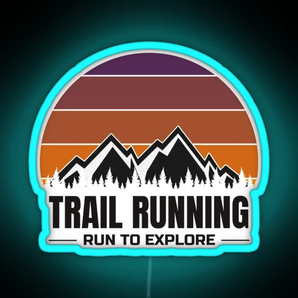 Trail Running Run To Explore Retro Sunset Ultra Trail RGB Neon Sign