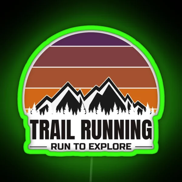 Trail Running Run To Explore Retro Sunset Ultra Trail RGB Neon Sign