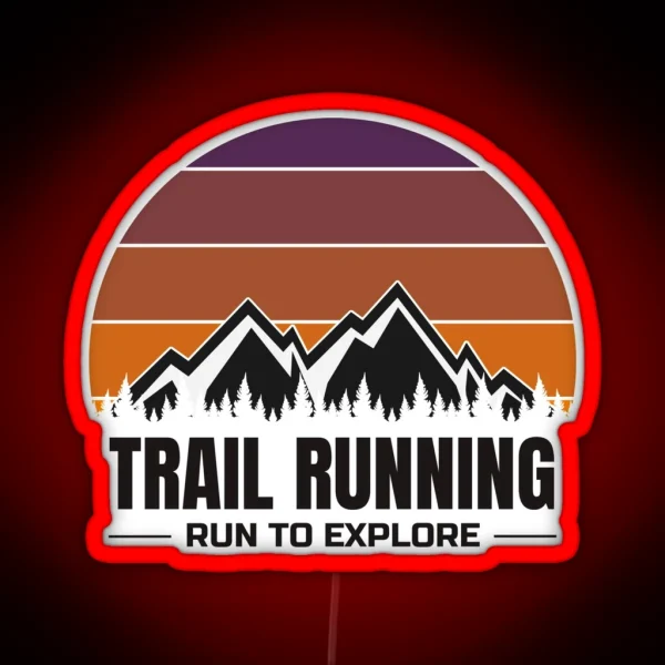 Trail Running Run To Explore Retro Sunset Ultra Trail RGB Neon Sign