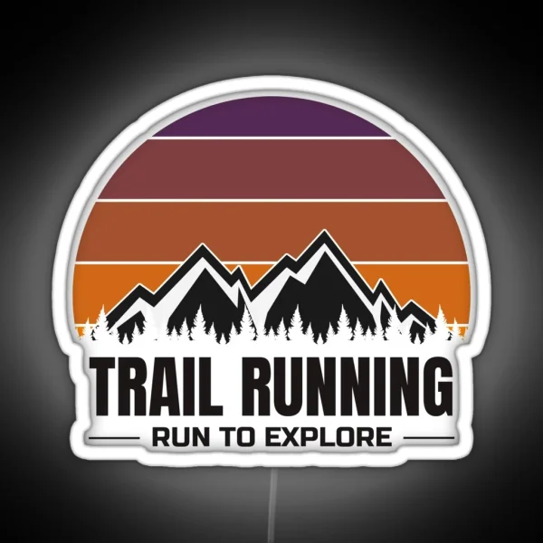 Trail Running Run To Explore Retro Sunset Ultra Trail RGB Neon Sign