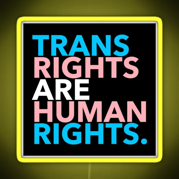 Trans Rights Are Human Rights 2 1 RGB Neon Sign