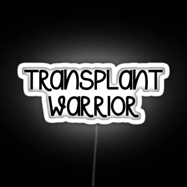 Transplant Warrior RGB Neon Sign