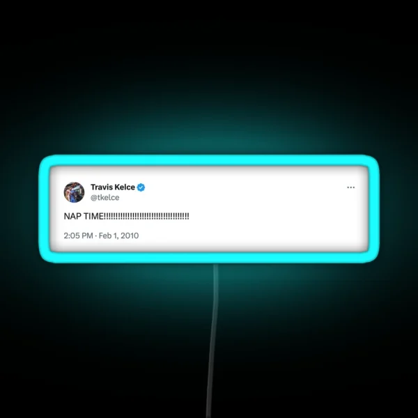 Travis Kelce Nap Time Tweet RGB Neon Sign