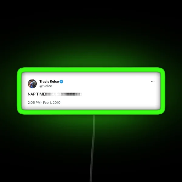 Travis Kelce Nap Time Tweet RGB Neon Sign