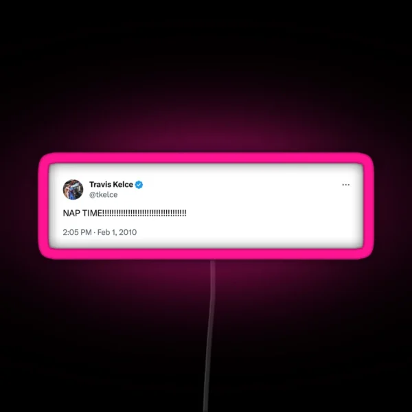 Travis Kelce Nap Time Tweet RGB Neon Sign
