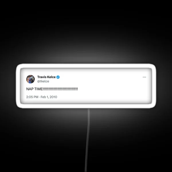 Travis Kelce Nap Time Tweet RGB Neon Sign