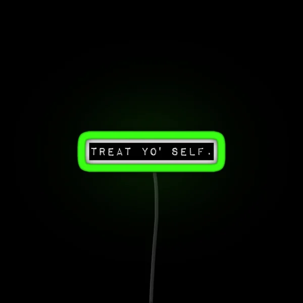 Treat Yo Self RGB Neon Sign