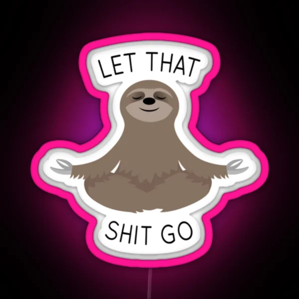 Trendy Sloth Let That Shit Go RGB Neon Sign