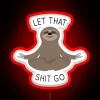Sloth Vibes Only: Let Go and Glow with Neon Sign