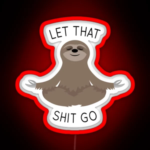 Trendy Sloth Let That Shit Go RGB Neon Sign
