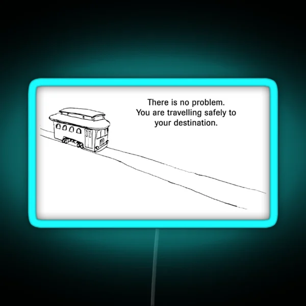Trolley Problem You Are Traveling Safely To Your RGB Neon Sign