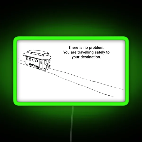 Trolley Problem You Are Traveling Safely To Your RGB Neon Sign