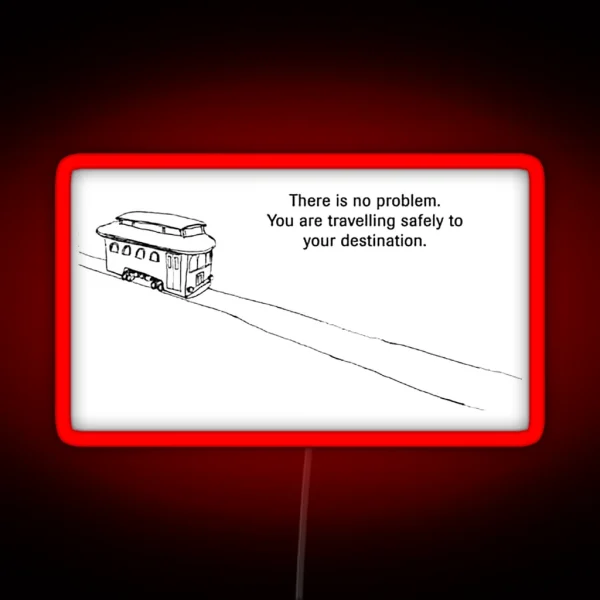 Trolley Problem You Are Traveling Safely To Your RGB Neon Sign